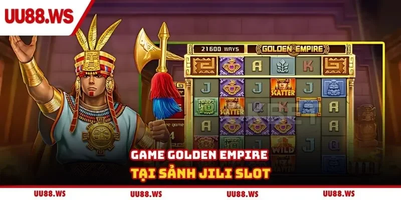 Game Golden Empire tại sảnh Jili slot