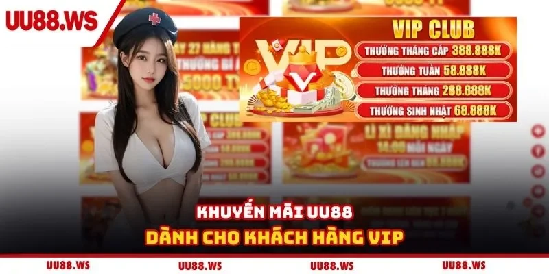 Khuyến mãi UU88 dành cho khách hàng VIP