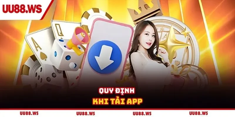 Quy định khi tải app 