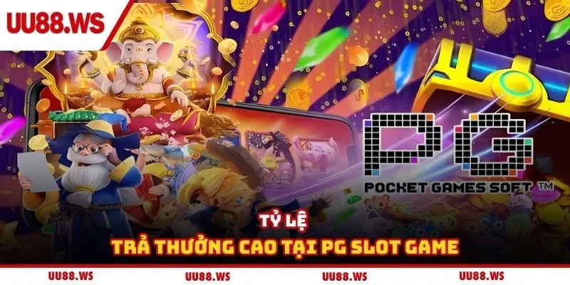 Tỷ lệ trả thưởng cao tại PG slot game